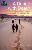 A Dance with Death: Adventures in the Unforgiving Mojave Desert (eBook, ePUB)