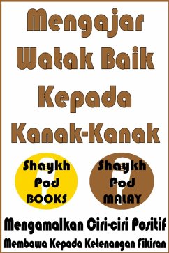 Cover Mengajar Watak Baik Kepada Kanak-Kanak - Teaching Good Character to Kids (eBook, ePUB)