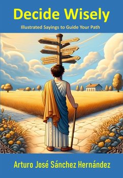 Decide Wisely (Illustrated sayings, #4) (eBook, ePUB) - Hernández, Arturo José Sánchez