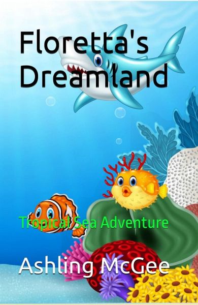 Tropical Sea Adventure (Floretta's Dreamland Adventures, #3) (eBook, ePUB)