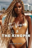 The Virgin and The Kingpin (eBook, ePUB) The Virgin and The Kingpin (eBook, ePUB)