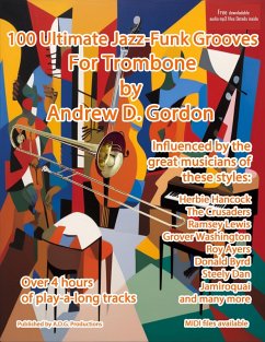 100 Ultimate Jazz-Funk Grooves For Trombone (eBook, ePUB) - Gordon, Andrew D.