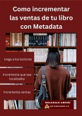 Como incrementar las ventas de tu libro con Metadata (eBook, ePUB) Como incrementar las ventas de tu libro con Metadata (eBook, ePUB)