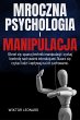 MROCZNA PSYCHOLOGIA I MANIPULACJA:... - Bild 1