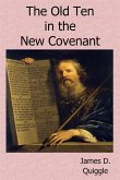 The Old Ten in the New Covenant (eBook, ePUB) The Old Ten in the New Covenant (eBook, ePUB)