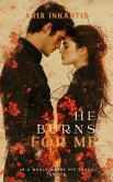 He Burns for Me (The Secrets of Eldoria, #1) (eBook, ePUB) He Burns for Me (The Secrets of Eldoria, #1) (eBook, ePUB)