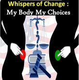 Whispers of Change : My Body My Choices (eBook, ePUB) Whispers of Change : My Body My Choices (eBook, ePUB)