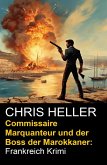 Commissaire Marquanteur und der Boss der Marokkaner: Frankreich Krimi (eBook, ePUB)