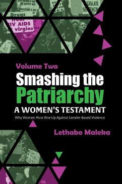 Smashing the Patriarchy: Why Women Must Rise Up Against Gender-Based Violence (eBook, ePUB) - Maleka, Lethabo