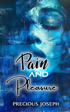 Pain and Pleasure (eBook, ePUB) - Joseph, Precious; West, Writers of the