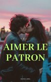 Aimer le patron (eBook, ePUB) Aimer le patron (eBook, ePUB)