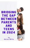 Bridging the Gap Between Parents and Teens in 2024 (eBook, ePUB)