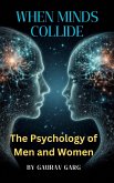 When Minds Collide: The Psychology of Men and Women (eBook, ePUB)