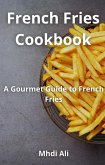 French Fries Cookbook (eBook, ePUB)