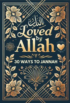 Cover Loved By Allah: 30 Ways to Jannah (Muslim Books) (eBook, ePUB)