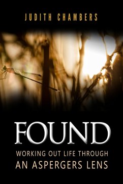 Found: Working Out Life Through an Aspergers Lens (eBook, ePUB) - Chambers, Judith