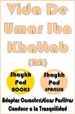 Vida De Umar Ibn Khattab (RA) - Life of Umar Ibn Khattab (RA) (eBook, ePUB)