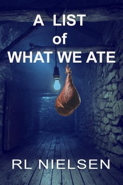 A List of What We Ate (eBook, ePUB) - Nielsen, R L