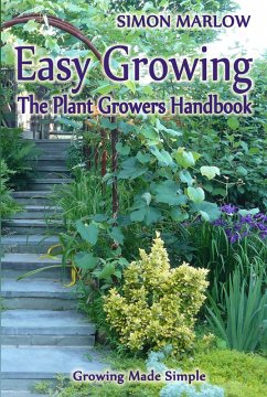 Easy Growing, the Plant Growers Handbook: Growing Made Simple (eBook, ePUB) - SandSPublishing