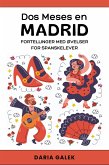 Dos Meses en Madrid: Fortellinger med Øvelser for Spanskelever (eBook, ePUB) Dos Meses en Madrid: Fortellinger med Øvelser for Spanskelever (eBook, ePUB)