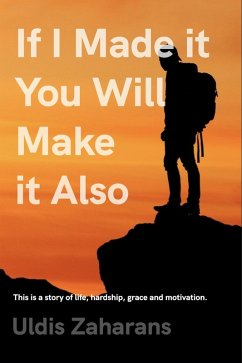 If I Made it You Will Make it Also (eBook, ePUB) - Zaharans, Uldis