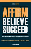 Affirm Believe Succeed (eBook, ePUB)