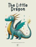 The Little Dragon And Other Bilingual Portuguese-English Stories for Kids (eBook, ePUB) The Little Dragon And Other Bilingual Portuguese-English Stories for Kids (eBook, ePUB)