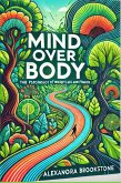 Mind Over Body: The Psychology of Weight Loss and Fitness (eBook, ePUB)