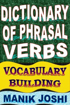 Dictionary of Phrasal Verbs: Vocabulary Building (English Word Power, #19) (eBook, ePUB) - Joshi, Manik
