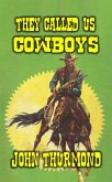 They Called Us Cowboys (eBook, ePUB)