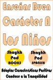 Enseñar Buen Carácter A Los Niños - Teaching Good Character to Kids (eBook, ePUB)