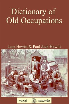 Dictionary of Old Occupations (eBook, ePUB) - Hewitt, Jane