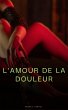 L'amour de la douleur (eBook, ePUB) - Bild 1