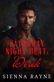 Saturday Night Heat: Derek (eBook, ePUB) Saturday Night Heat: Derek (eBook, ePUB)