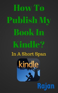 How To Publish My Book In Kindle?: In A Short Span (eBook, ePUB) - Rajan