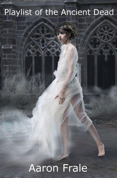 Playlist of the Ancient Dead (eBook, ePUB) Playlist of the Ancient Dead (eBook, ePUB)