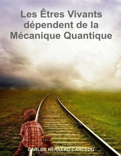 Cover Les Êtres Vivants Dépendent De La Mécanique Quantique (eBook, ePUB)
