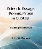 Eclectic Essays, Poems, Prose & Quotes: By a Hopeful Human (eBook, ePUB)