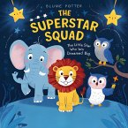 The Superstar Squad : The Little Star Who Dreamed Big (eBook, ePUB)