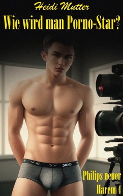 Cover Wie wird man Porno-Star? (Philips neuer Harem, #4) (eBook, ePUB)
