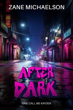 Call Me Kayden (AFTER DARK, #1) (eBook, ePUB) - Michaelson, Zane