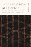 Understanding Addiction (The Understanding Series) (eBook, ePUB) Understanding Addiction (The Understanding Series) (eBook, ePUB)