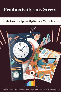 Cover Productivité sans Stress : Guide Essentiel pour Optimiser Votre Temps (eBook, ePUB)