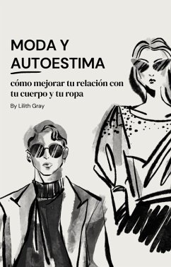 Cover Moda y Autoestima: Como mejorar tu relación con tu cuerpo y tu ropa (eBook, ePUB)