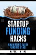 Startup Funding Hacks: Navigating Every... - Bild 1