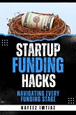 Startup Funding Hacks: Navigating Every Funding Stage (eBook, ePUB)