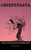Creepypasta: The Endless Staircase (eBook, ePUB) Creepypasta: The Endless Staircase (eBook, ePUB)