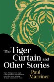 The Tiger Curtain And Other Stories (eBook, ePUB) The Tiger Curtain And Other Stories (eBook, ePUB)