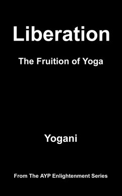 Liberation - The Fruition of Yoga (AYP Enlightenment Series, #11) (eBook, ePUB)