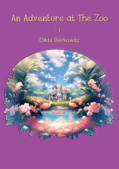 An Adventure at The Zoo - 1 (eBook, ePUB) - Berkowitz, Dikla